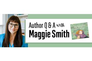 Author Q & A with Maggie Smith