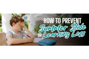 How to prevent summer slide or learning loss