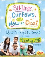 Siblings, Curfews, and How to Deal: Questions and Answers About Family Life