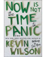 Now Is Not the Time to Panic: A Novel