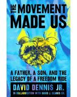The Movement Made Us: A Father, a Son, and ...