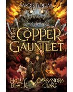 The Copper Gauntlet:  Magisterium, Book 2