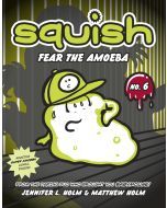 Fear the Amoeba: Squish #6