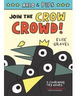 Join the Crow Crowd!: Arlo & Pips #2
