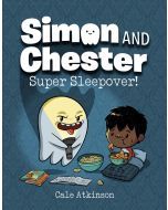 Super Sleepover: Simon and Chester Book #2