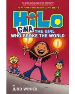 Gina--The Girl Who Broke the World: Hilo Book 7