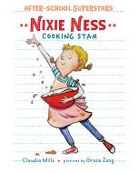 Nixie Ness: Cooking Star: After-School Superstars #1