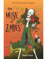 The Music of Zombies: The Fifth Tale from the Five Kingdoms