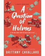 A Question of Holmes: Charlotte Holmes Novel #4