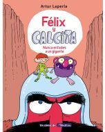 Félix y Calcita (Felix and Calcita): Nunca enfades a un gigante (Never Make a Giant Mad)