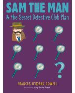 Sam the Man & The Secret Detective Plan: Sam the Man #4