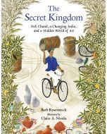 The Secret Kingdom: Nek Chand, Changing India and a Hidden World of Art