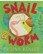 Snail and Worm: Three Stories About Two Friends