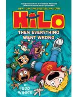 Then Everything Went Wrong: Hilo Book 5