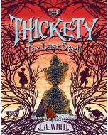 The Thickety: The Last Spell