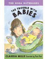 The Trouble with Babies: The Nora Notebooks, Book 2