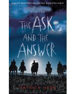 The Ask and the Answer: Chaos Walking, Book Two