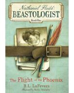 The Flight of the Phoenix: Nathaniel Fludd, Beastologist, Book 1