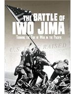 The Battle of Iwo Jima: Turning the Tide of War in the Pacific