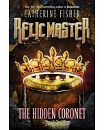 The Hidden Coronet: Relic Master, Book 3