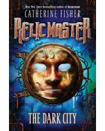 The Dark City: Relic Master, Book 1