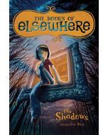 The Shadows: The Books of Elsewhere, Volume 1