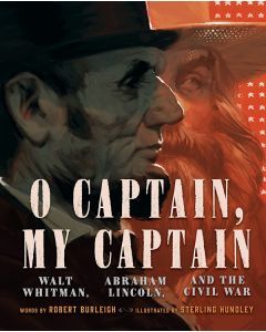 O Captain My Captain: Walt Whitman, Abraham Lincoln, and the Civil War