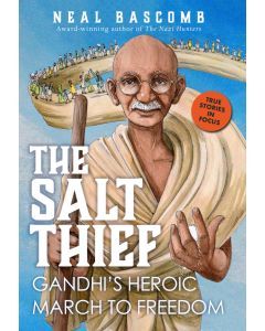 The Salt Thief: Gandhi's Heroic March to Freedom