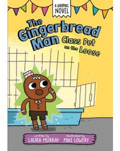 The Gingerbread Man: Class Pet on the Loose