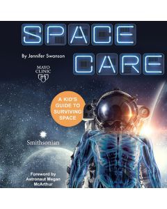 Spacecare: A Kid's Guide to Surviving Space