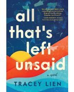 All That's Left Unsaid: A Novel