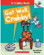 Get Well, Crabby!: An Acorn Book (Crabby Book #4)