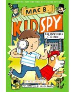 The Impossible Crime: Mac B, Kid Spy #2