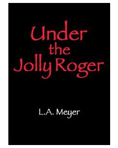 Under the Jolly Roger: An Account of the Further Nautical Adventures of Jacky Faber
