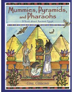 Mummies, Pyramids, and Pharaohs: A Book About Ancient Egypt