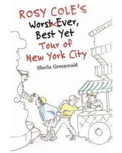Rosy Cole’s Worst Ever, Best Yet Tour of New York City