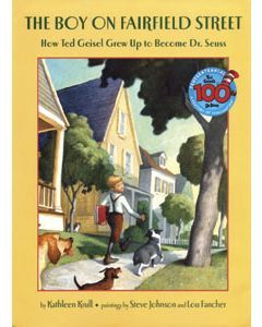 The Boy on Fairfield Street: How Ted Geisel Grew Up to Become Dr. Seuss