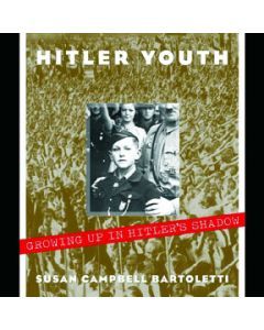 Hitler Youth: Growing Up in Hitler’s Shadow