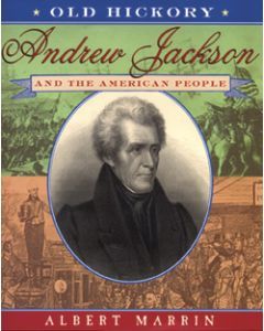 Old Hickory: Andrew Jackson and the American People