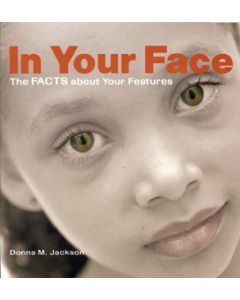 In Your Face: The Facts About Your Features