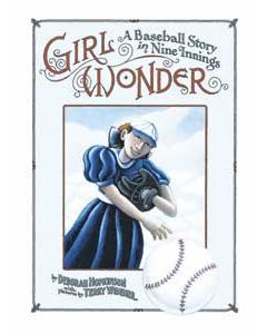 Girl Wonder: A Baseball Story in Nine Innings