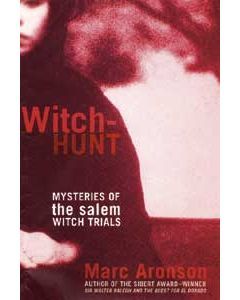 Witch-Hunt: Mysteries of the Salem Witch Trials