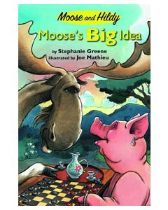 Moose and Hildy: Moose’s Big Idea