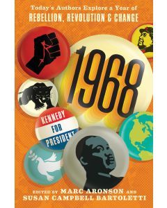 1968: Today's Authors Explore A Year of Rebellion, Revolution, and Change