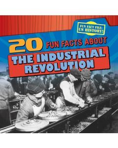 20 Fun Facts About the Industrial Revolution
