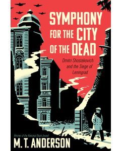 Symphony for the City of the Dead: Dmitri Shostakovich and the Siege of Leningrad (Audiobook)