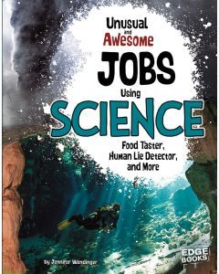 Unusual and Awesome Jobs Using Science: Food Taster, Human Lie Detector, and More