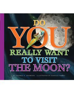 Do You Really Want to Visit the Moon?