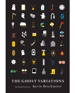 The Ghost Variations: One Hundred Stories