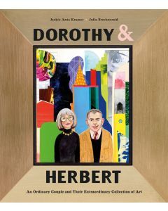 Dorothy and Herbert: An Ordinary Couple and Their Extraordinary Collection of Art